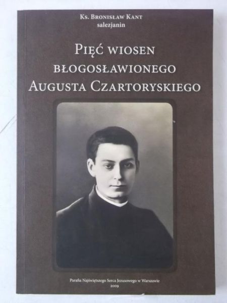 Pięć wiosen Błogosławionego Augusta Czartoryskiego