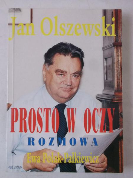 Prosto w oczy. Rozmowa z Janem Olszewskim