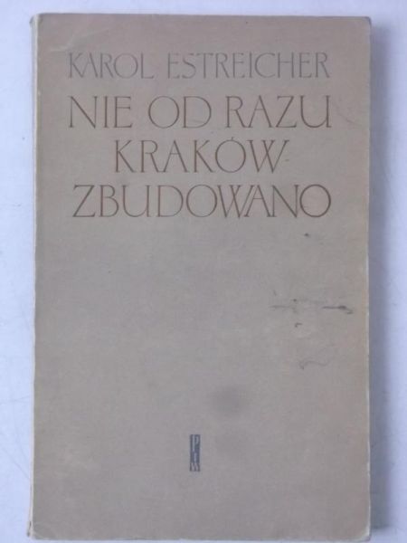 Nie od razu Kraków zbudowano