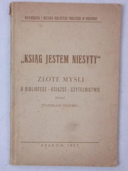 "Ksiąg jestem niesyty"