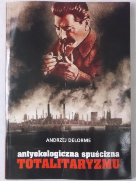 Antyekologiczna spuścizna totalitaryzmu