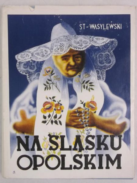 Na Śląsku Opolskim, reprint z 1937 r.