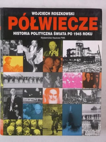 Półwiecze. Historia polityczna świata po 1945 roku