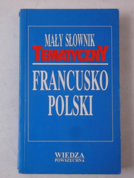 Frosztęga Barbara - Mały słownik tematyczny francusko-polski