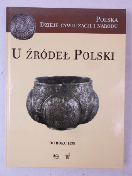 U źródeł Polski do roku 1038