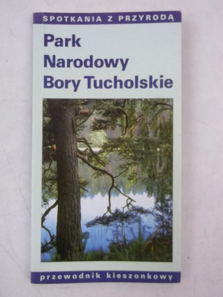 Park Narodowy Bory Tucholskie, przewodnik kieszonkowy
