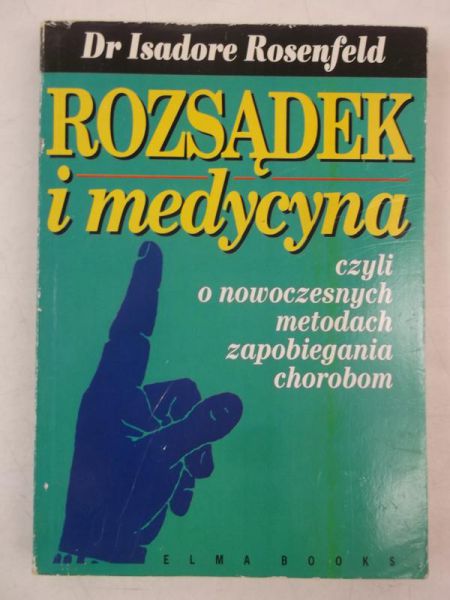 Rosenfeld Isadore - Rozsądek i medycyna