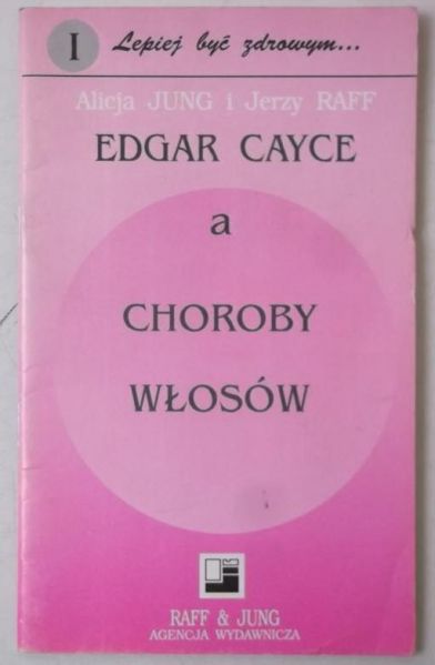 Jung Alicja - Edgar Cayce a choroby włosów