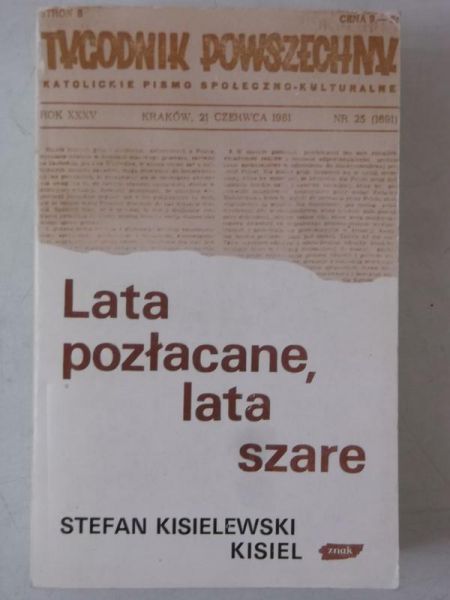 Kisielewski Stefan - Lata pozłacane, lata szare