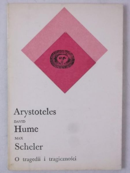 Arystoteles, Hume D., Scheler M. - O tragedii i tragiczności