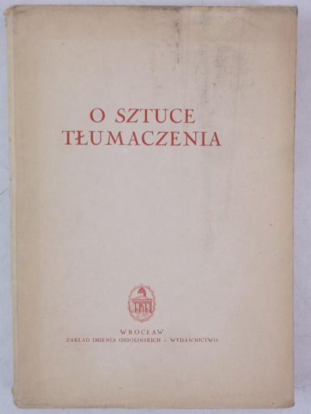 Rusinek Michał (red.) - O sztuce tłumaczenia