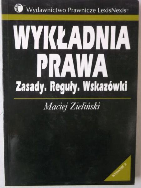 Wykładnia prawa: zasady, reguły, wskazówki
