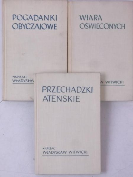 Pogadanki obyczajowe/Wiara oświeconych/Przechadzki ateńskie