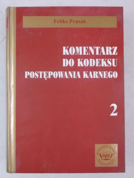 Prusak Feliks - Komentarz do kodeksu postępowania karnego, tom II