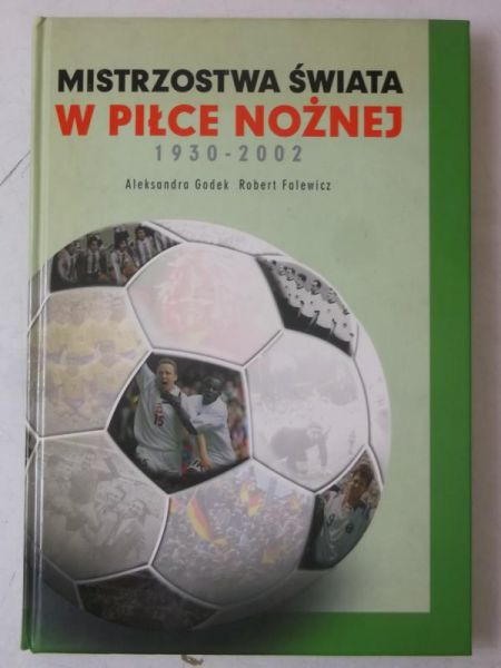 Godek Aleksandra - Mistrzostwa świata w piłce nożnej 1930-2002