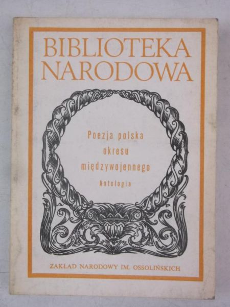 Głowiński Michał (opr.) - Poezja polska okresu międzywojennego, BN