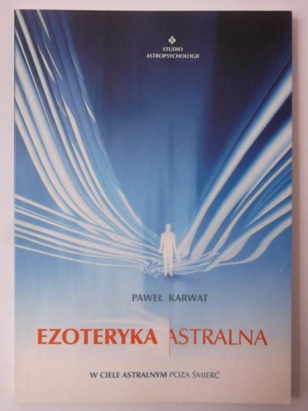 Karwat Paweł - Ezoteryka astralna