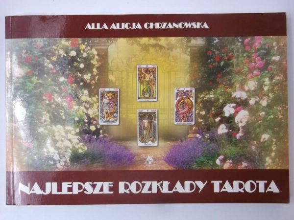 Chrzanowska Alla Alicja - Najlepsze rozkłady tarota
