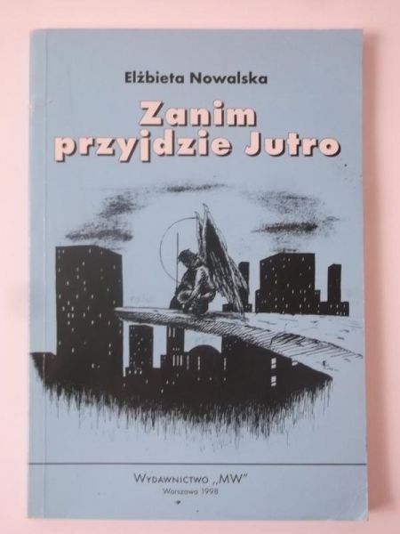 Elżbieta Nowalska - Zanim przyjdzie jutro