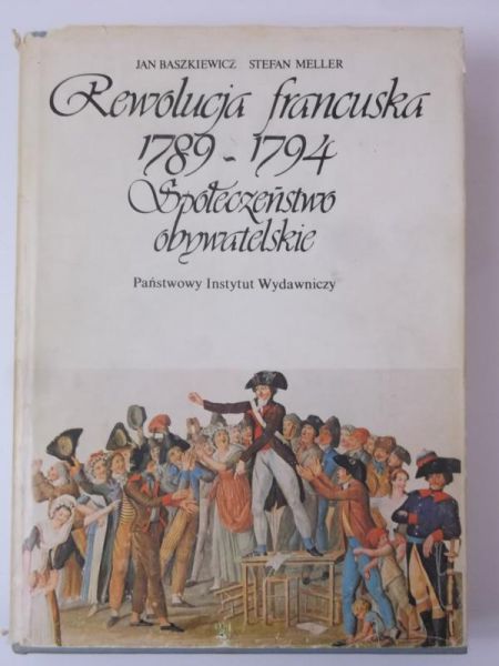 Baszkiewicz Jan - Rewolucja francuska 1789-1794. Społeczeństwo obywatelskie
