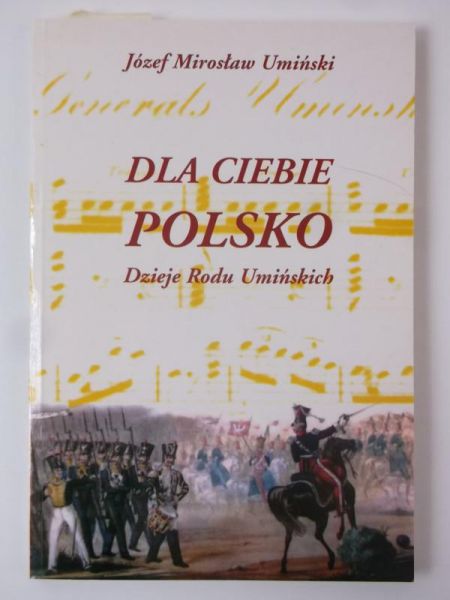 Dla Ciebie Polsko. Dzieje Rodu ch