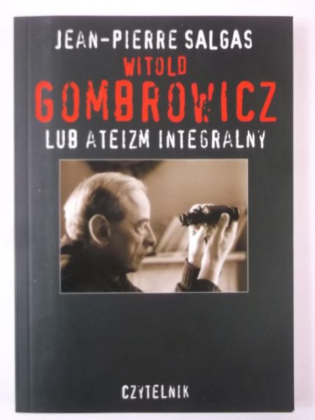 Witold Gombrowicz lub ateizm integralny