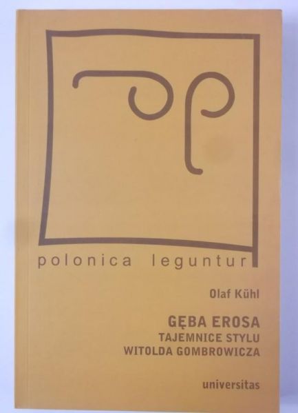 Gęba Erosa. Tajemnice stylu Witolda Gombrowicza