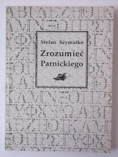 Szymutko Stefan - Zrozumieć Parnickiego
