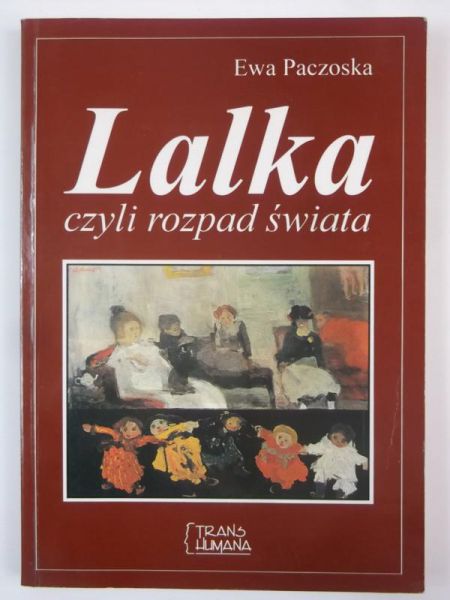 Paczoska Ewa - Lalka czyli rozpad świata