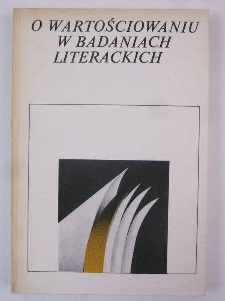 O wartościowaniu w badaniach literackich