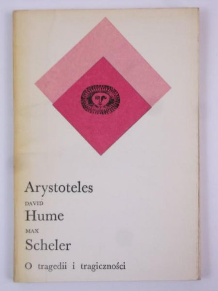 Arystoteles, David Hume, Max Scheler. O tragedii i tragiczności