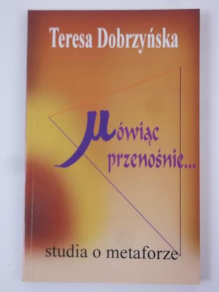 Dobrzyńska Teresa - Mówiąc przenośnie