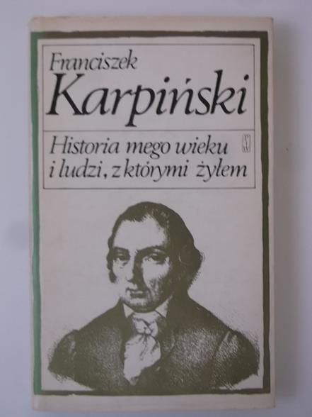 Karpiński Franciszek - Historia mego wieku i ludzi, z którymi żyłem