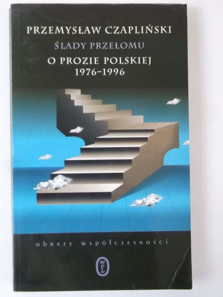 Ślady przełomu-o prozie polskiej 1976-1996