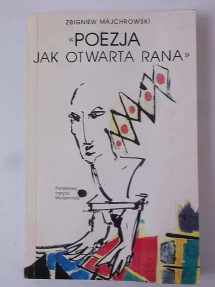 Majchrowski Zbigniew - Poezja jak otwarta rana