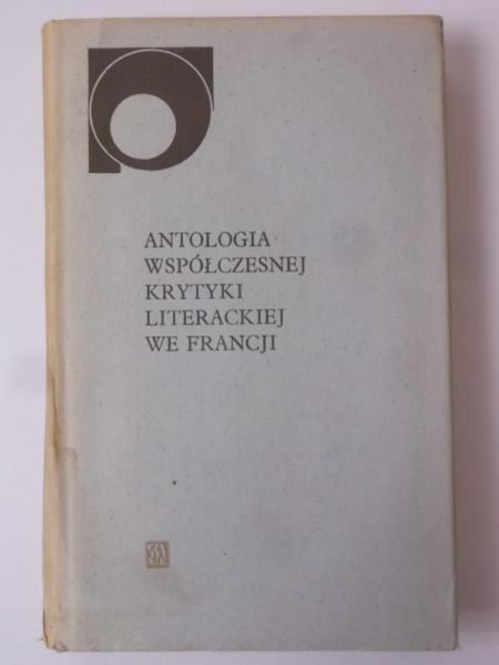 Karpiński W.(oprac.) - Antologia współczesnej krytyki literackiej we Francji