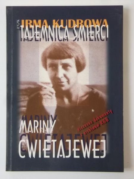 Kudrowa Irma - Tajemnica śmierci Mariny Cwietajewej