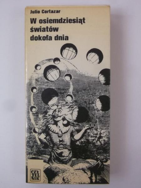 Cortzar Julio - W osiemdziesiąt światów dokoła dnia