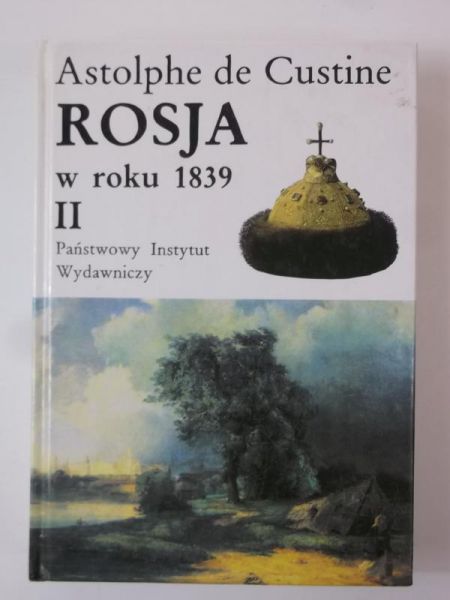 Custine de Astolphe - Rosja w roku 1839, tom II