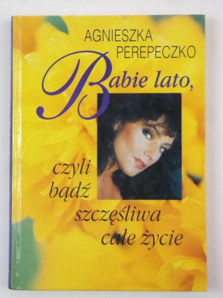 Babie lato czyli bądź szczęśliwa całe życie