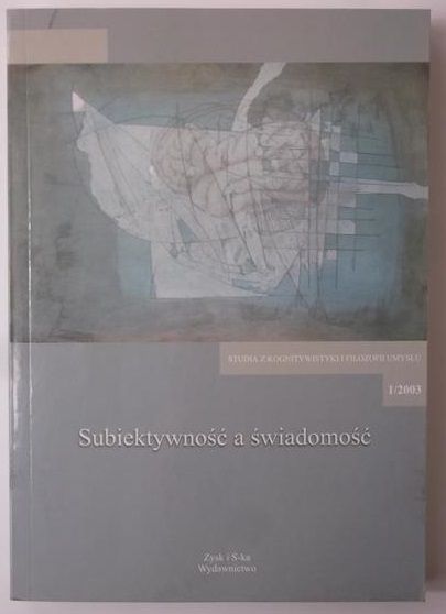 Dziarnowska Wioletta (red.) - Subiektywność a świadomość