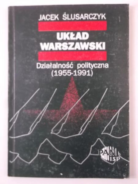 Ślusarczyk Jacek - Układ warszawski. Działalność polityczna (1955-1991)