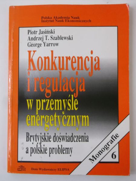 Konkurencja i regulacja w przemyśle energetycznym