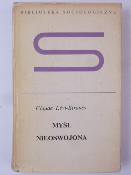 Levi-Strauss Claude - Myśl nieoswojona