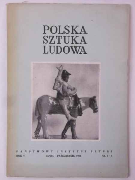 Polska sztuka ludowa, nr 4-5, rok V, 1951 r,