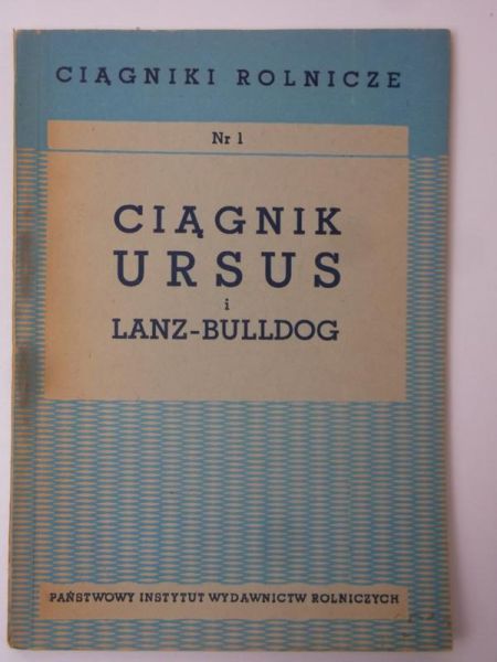 Ciągnik Ursus i Lanz-Bulldog. Instrukcja dla kierowcy, Nr 1, 1948 r.