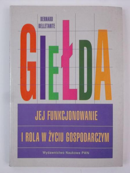 Giełda. Jej funkcjonowanie i rola w życiu gospodarczym
