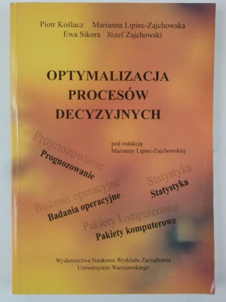 Koślacz Piotr, Sikora Ewa - Optymalizacja procesów decyzyjnych