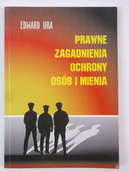 Prawne zagadnienia ochrony osób i mienia