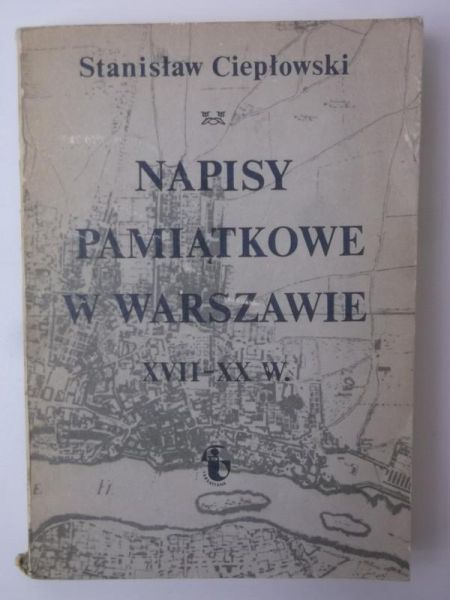 Napisy pamiątkowe w Warszawie XVII-XX w.